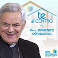 “Te Al Centro” con il Vescovo Mons. Domenico Cornacchia
