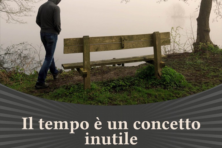 Il tempo un concetto inutile